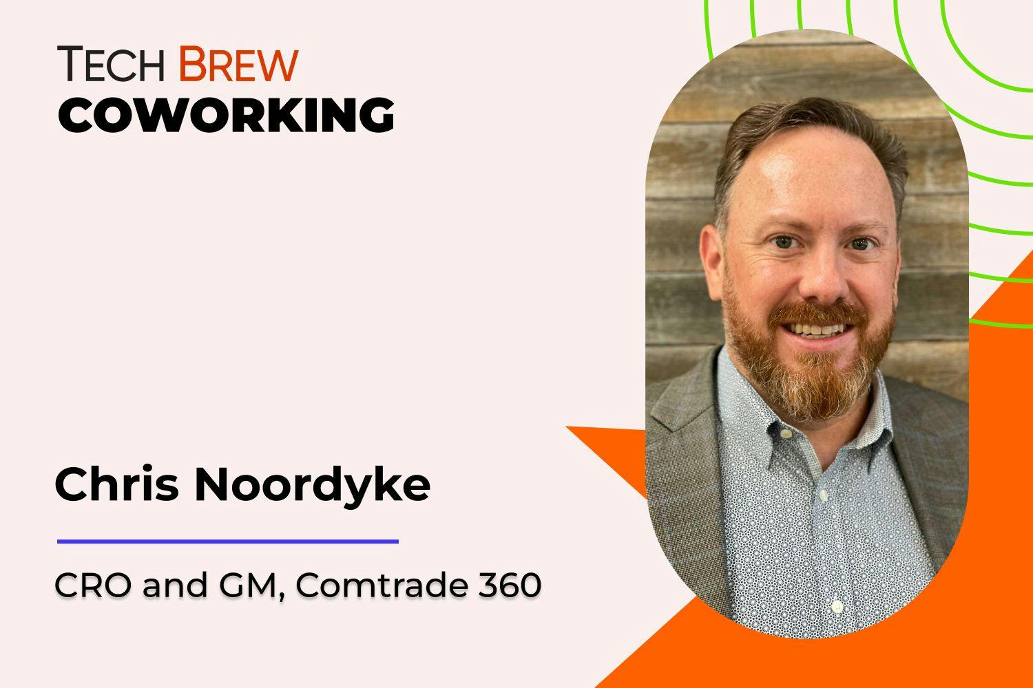 Graphic featuring a headshot of Comtrade 360's Chris Noordyke.